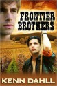 Frontier Brothers - Kenn Dahll