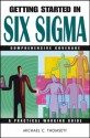 Getting Started in Six Sigma (Getting Started In.....) - Michael C. Thomsett