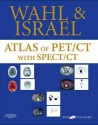 Atlas of PET/CT with SPECT/CT [With DVD] - Richard L. Wahl