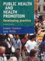 Public Health and Health Promotion: Developing Practice - Jennie Naidoo, Jane Wills