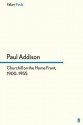 Churchill on The Home Front: 1900 - 1955 - Paul Addison