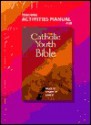 Teaching Activities Manual for the Catholic Youth Bible - Christine Schmertz Navarro