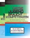 Soziale Arbeit: Diese Jugend braucht noch viele Kompetenzen - Ein Werkzeugkasten für die soziale Arbeit mit benachteiligten Jugendlichen (1+2) (German Edition) - Wolfgang Seidel