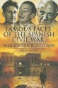 Famous Faces of the Spanish Civil War: Writers and Artists in the Conflict 1936-1939 - Steve Hurst