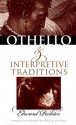 "Othello" and Interpretive Traditions - Edward Pechter