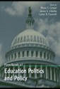 Handbook of Education Politics and Policy - Bruce Cooper, Lance Fusarelli, James Cibulka