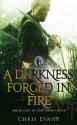 A Darkness Forged in Fire: Book One of The Iron Elves - Chris Evans