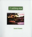 if nothing else - Harold Bowes