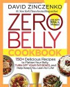 Zero Belly Cookbook: 150+ Delicious Recipes to Flatten Your Belly, Turn Off Your Fat Genes, and Help Keep You Lean for Life! - David Zinczenko