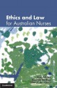 Ethics and Law for Australian Nurses - Kim Atkins, Sheryl De Lacey, Bonnie Britton