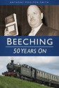 Beeching: 50 Years On - Anthony Poulton-Smith