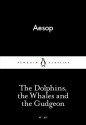 The Dolphins, the Whales and the Gudgeon (Little Black Classics #61) - Aesop