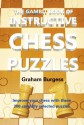 The Gambit Book of Instructive Chess Puzzles - Graham Burgess