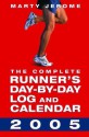 The Complete Runner's Day-by-Day Log and Calendar 2005 - Marty Jerome