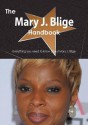 The Mary J. Blige Handbook - Everything You Need to Know about Mary J. Blige - Emily Smith