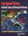 Large Igneous Provinces: Continental, Oceanic, and Planetary Flood Volcanism - John J. Mahoney, Millard F. Coffin