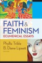 Faith and Feminism: Ecumenical Essays - Phyllis Trible, B Diane Lipsett