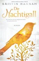 Die Nachtigall: Roman - Kristin Hannah, Karolina Fell