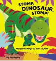 Stomp, Dinosaur, Stomp! - Margaret Mayo, Alex Ayliffe