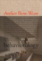 The Architectures of Atelier Bow-Wow: Behaviorology - Atelier Bow-Wow, Terunobu Fujimori, Enrique Walker, Yoshikazu Nango, Merudo Washida