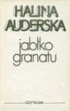 Jabłko granatu - Halina Auderska