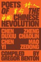 Poets of the Chinese Revolution - Gregor Benton, Feng Chongyi, Mao Zedong, Chen Duxiu