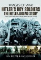 Hitler's Boy Soldiers: The Hitler Jugend Story (Images of War) - Hans Seidler