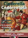 Cinderella - Cenerentola: Bilingual parallel text - Bilingue con testo inglese a fronte: English-Italian / Inglese-Italiano (Dual Language Easy Reader Vol. 25) (Italian Edition) - Charles Perrault, Ch. Pellerin à Épinal, Wirton Arvel, Wirton Arvel, Dual Language, English Italian, Inglese Italiano, Italian Easy Reader, Charles Welsh, Carlo Collodi