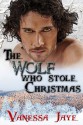 The Wolf Who Stole Christmas (Xmas Tales - Legendary Lovers) - Vanessa Jaye