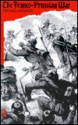 The Franco-Prussian War: The German Invasion of France, 1870-1871 - Michael Eliot Howard