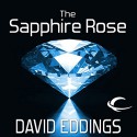 The Sapphire Rose: The Elenium, Book 3 - David Eddings, Greg Abby, Audible Studios