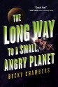 The Long Way to a Small, Angry Planet - Becky Chambers