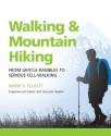 Walking & Mountain Hiking: From Gentle Rambles to Serious Fell-Walking (Greatest Guides) - Mark Elliott