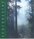 Ecoforestry: The Art and Science of Sustainable Forest Use - Alan Drengson, Alan Drengson, Jerry Mander