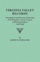 Virginia Valley Records. Genealogical and Historical Materials of Rockingham County, Virginia, and Related Regions (wtih Map) - John W. Wayland