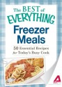 Freezer Meals: 50 Essential Recipes for Today's Busy Cook (The Best of Everything®) - Adams Media