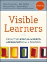 Visible Learners: Promoting Reggio-Inspired Approaches in All Schools - Daniel Wilson, Mara Krechevsky, Ben Mardell, Melissa Rivard