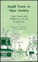 Small Town in Mass Society; Class, Power and Religion in a Rural Community, - Arthur J. Vidich, Joseph Bensman