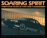 Soaring Spirit Thirty Five Years of the Ford Thunderbird ([An Automobile quarterly marque history book]) - John F. Katz