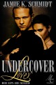 Undercover Lover - Jamie K. Schmidt