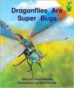 Dragonflies Are Super Bugs - Clare Mishica