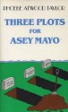 Three Plots for Asey Mayo - Phoebe Atwood Taylor