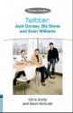 Twitter: Jack Dorsey, Biz Stone and Evan Williams: Business Leaders - Chris Smith, Marci McGrath