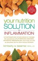 Your Nutrition Solution to Inflammation: A Meal-Based Plan to Help Reduce or Manage the Symptoms of Autoimmune Diseases, Arthritis, Fibromyalgia and ... as Decrease Risk for Other Serious Illnesses by Tessmer, Kimberly (2015) Paperback - Kimberly Tessmer