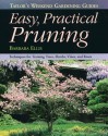 Taylor's Weekend Gardening Guide to Easy Practical Pruning: Techniques For Training Trees, Shrubs, Vines, and Roses - Barbara W. Ellis