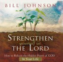 Strengthen Yourself in the Lord Audio Book (Audiocd) - Bill Johnson