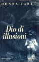 Dio di illusioni - Idolina Landolfi, Donna Tartt