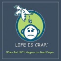 Life Is Crap: When Bad Sh*t Happens to Good People - Sellers Publishing