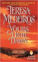 Yours Until Dawn - Teresa Medeiros