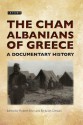 The Cham Albanians in Greece: A Documentary History - Bejtullah Destani, Rudina Jasini